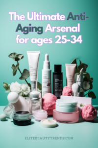 The Ultimate Anti-Aging Arsenal for Age 25-34