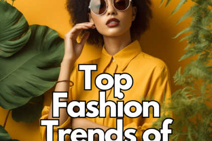 Top Fashion Trends of the Year: From Sustainable Fashion to Chunky Sneakers